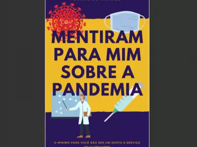 Mentiram para mim sobre a pandemia